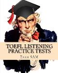 TOEFL Listening Practice Tests: TOEFL Listening Preparation for the Internet-based and Paper Delivered Tests