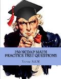 250 NCDAP Math Practice Test Questions: Study Guide for the NC DAP North Carolina Community College System (NCCCS) Diagnostic and Placement Test