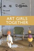 Art Girls Together: Two Novels