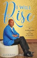 I Will Rise: An Autobiography of a Successful Entrepreneur