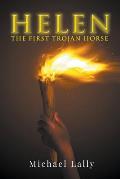 Helen: The First Trojan Horse