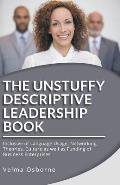 The Unstuffy Descriptive Leadership Book - Revised Edition: Inclusive of Language Usage, Networking, Theories, Culture as well as Funding of Business