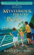 Mysterious Pirates of the Pacific: Action Adventure Middle Grade Novel (7-12)