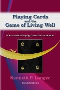 Playing Cards and the Game of Living Well: How To Read Playing Cards For Divination