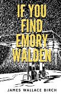 If You Find Emory Walden