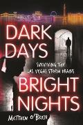 Dark Days Bright Nights Surviving the Las Vegas Storm Drains