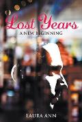 Lost Years: A New Beginning