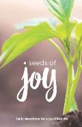 Seeds of Joy: Daily Devotions for a Joy-Filled Life