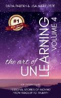 The Art of UnLearning: Top Experts Share Personal Stories of Moving from Tragedy to Triumph