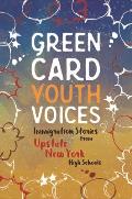 Immigration Stories from Upstate New York High Schools: Green Card Youth Voices
