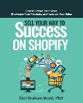 Sell Your Way to Success on Shopify: How to Create Your Store, Showcase Your Products, and Increase Your Sales