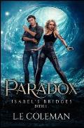 Isabel's Bridges - A Paradox: (Book 1)