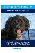 Portuguese Water Dogs as Pets: A Complete 'Portie' Owner's Guide