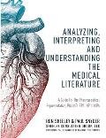 Analyzing, Interpreting and Understanding The Medical Literature: A Guide For The Pharmaceutical Representative, PharmD, NP and PA