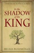 In the Shadow of the King: Book One in the Unveiled Series