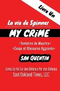 La vie de Spinner: My Crime - Tentative de Meurtre/Coups et Blessures Aggrav?s
