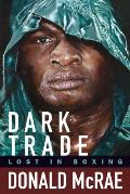 Dark Trade: Lost in Boxing