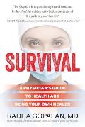 Survival: A Physician's Guide to Health and Being Your Own Healer