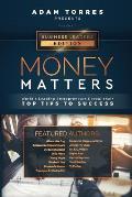 Money Matters: World's Leading Entrepreneurs Reveal Their Top Tips To Success (Business Leaders Vol.1)