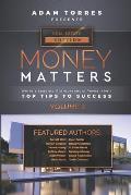 Money Matters: World's Leading Entrepreneurs Reveal Their Top Tips To Success (Real Estate Vol.2)