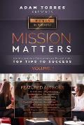 Mission Matters: World's Leading Entrepreneurs Reveal Their Top Tips To Success (Women in Business Vol.1)