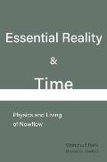 Essential Reality & Time: Physics and Living of Nowflow