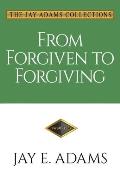 From Forgiven to Forgiving: Learning to Forgive One Another God's Way