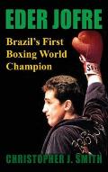 Eder Jofre: Brazil's First Boxing World Champion