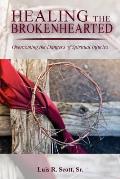 Healing the Brokenhearted: Overcoming the Dangers of Spiritual Injuries