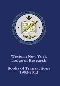 Western New York Lodge of Research: Books of Transactions 1983-2013