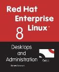 Red Hat Enterprise Linux 8: Desktops and Administration