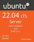 Ubuntu 22.04 LTS Server: Administration and Reference