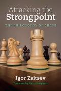 Attacking the Strongpoint The Philosophy of Chess
