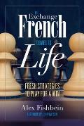 Exchange French Comes to Life Fresh Strategies to Play for a Win