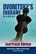 Dvoretskys Endgame Manual FastTrack Edition FastTrack Edition