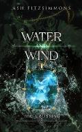 Water and Wind: The Crossing, Book Three