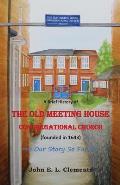 A brief history of the Old Meeting House Congregational Church