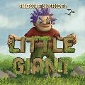 Little Giant: Environmentally Aware Giant Befriends Open Minded Girl in this Picture Book Fantasy Adventure