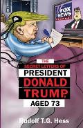 The Secret Letters of President Donald Trump, aged 73