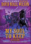My Soul to Keep & Others: Three Novellas