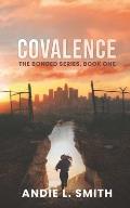 Covalence: The Bonded Series, Book One