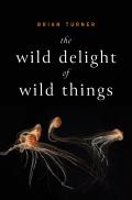 Wild Delight of Wild Things