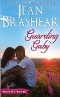 Guarding Gaby: A Second Chance Romance