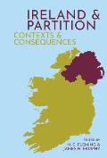 Ireland and Partition: Contexts and Consequences