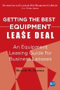 Getting the Best Equipment Lease Deal: An Equipment Leasing Guide for Lessees