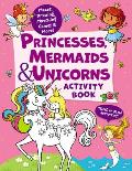 Princesses Mermaids & Unicorns Activity Book Color by Number Mazes Puzzles Games Doodles & More