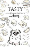 Tasty: a Second Helping of Pug Poetry by Inkpug
