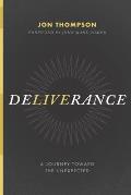 Deliverance: A Journey Toward the Unexpected
