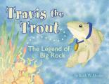Travis the Trout: The Legend of Big Rock