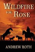 Wildfire for Rose